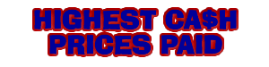 HIGHEST CASH PRICES PAID